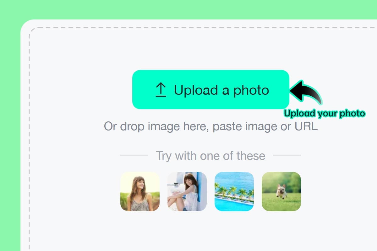 Step 1. Upload Your Photo Step 1. Upload Your Photo