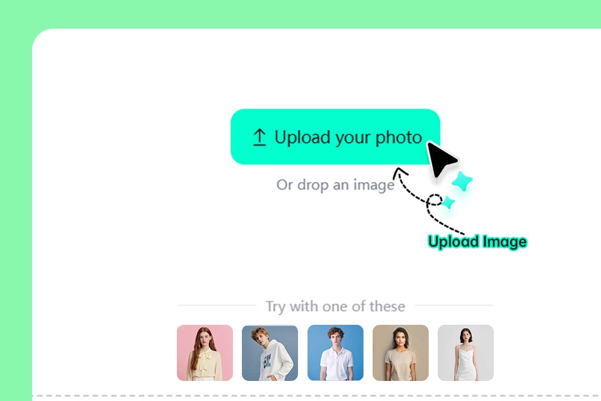 Step 1. Upload Your Photo Step 1. Upload Your Photo