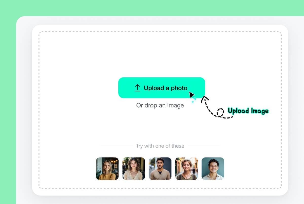 Upload Your Photo Upload Your Photo